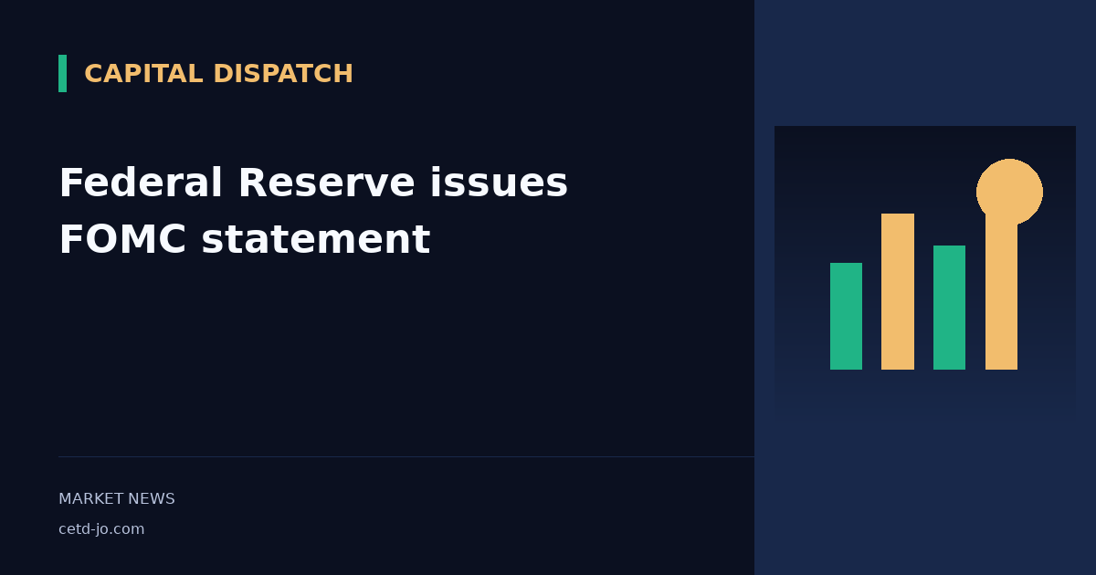 Federal Reserve issues FOMC statement