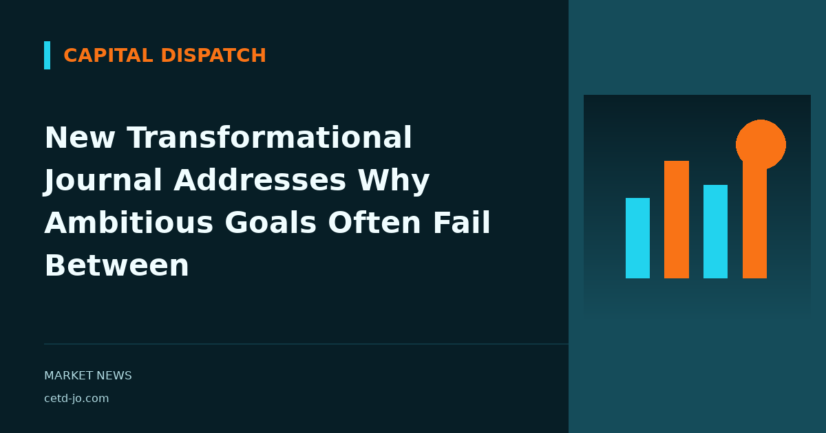 New Transformational Journal Addresses Why Ambitious Goals Often Fail Between