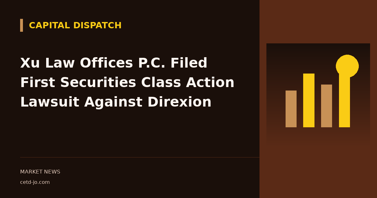 Xu Law Offices P.C. Filed First Securities Class Action Lawsuit Against Direxion